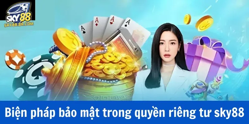 Quyền Riêng Tư Sky88 4 Các biện pháp bảo mật hiện đại được sử dụng trong quyền riêng tư sky88