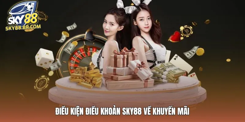 Điều kiện điều khoản SKY88 về khuyến mãi