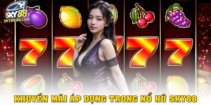 Khuyến mãi áp dụng trong nổ hũ Sky88