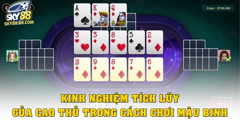 Cách Chơi Mậu Binh Dễ Hiểu Mà Chuyên Gia Tại Sky88 Chia Sẻ 3 Kinh nghiệm tích lũy của cao thủ trong cách chơi Mậu Binh