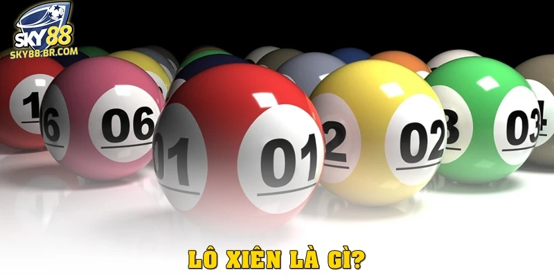 Lô xiên là gì?