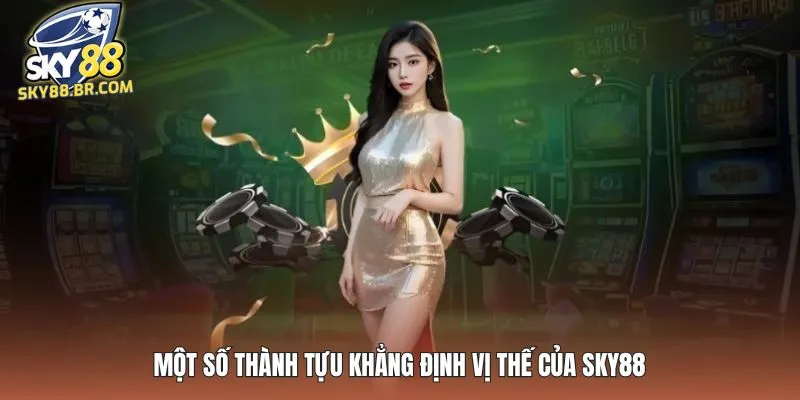 Tác Giả SKY88 4 Một số thành tựu khẳng định vị thế của SKY88