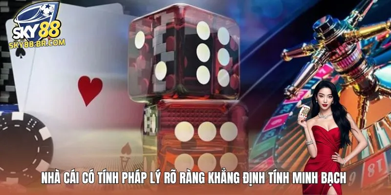 Giới Thiệu SKY88 1 Nhà cái có tính pháp lý rõ ràng khẳng định tính minh bạch