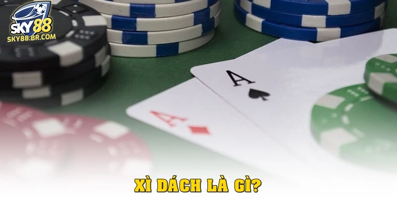 Cách Chơi Xì Dách Từ A–Z: Bí Quyết Nắm Trọn 21 Điểm Dễ Nhất 1 Xì dách là gì?